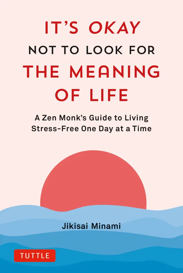 It's Okay Not to Look for the Meaning of Life by Jikisai Minami cover