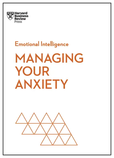 Managing Your Anxiety (HBR Emotional Intelligence Series) book cover