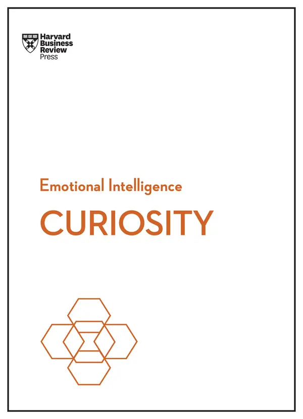 Curiosity (HBR Emotional Intelligence Series) by Harvard Business Review, Tomas Chamorro-Premuzic, Marsha Acker, John Coleman, Manbir Kaur cover