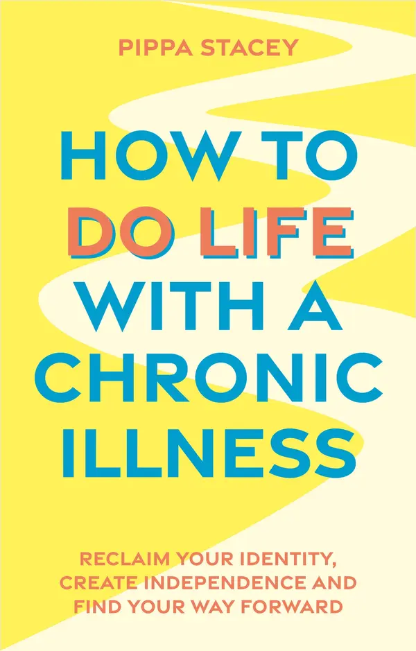 How to Do Life with a Chronic Illness by Pippa Stacey cover