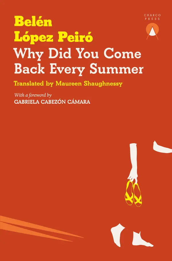 Why Did You Come Back Every Summer by Belén López Peiró, Maureen Shaughnessy cover