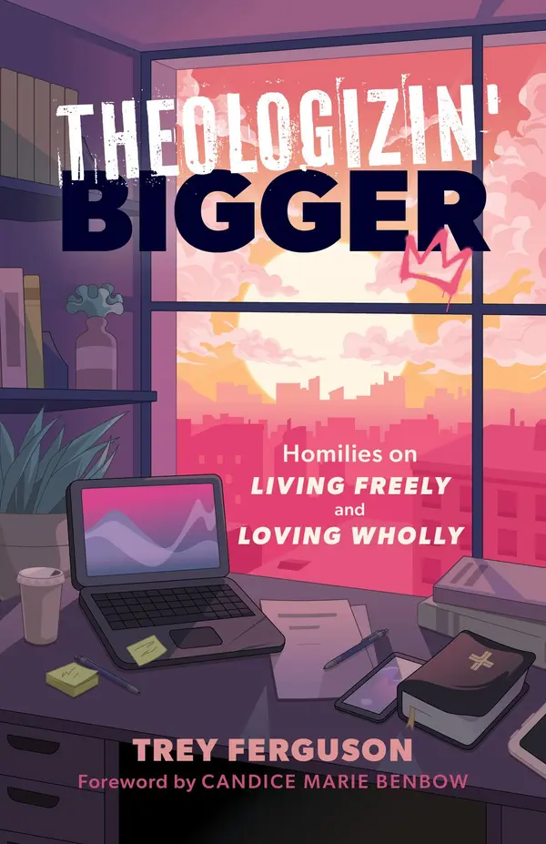 Theologizin' Bigger by Trey Ferguson, Candice Marie Benbow cover