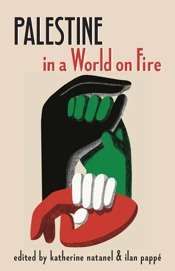 Palestine in a World on Fire by Katherine Natanel, Ilan Pappé cover