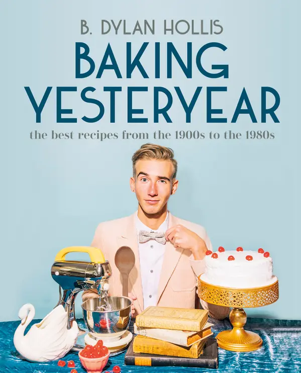 Baking Yesteryear by B. Dylan Hollis cover