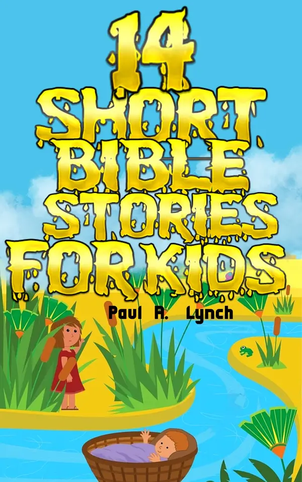 14 Short Bible Stories For Kids by Paul A. Lynch - Fable | Stories for ...