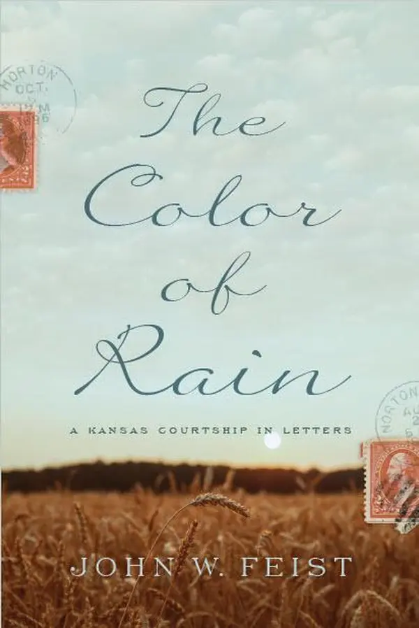 The Color of Rain: A Kansas Courtship in Letters by John Feist cover