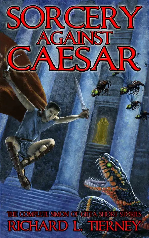 Sorcery Against Caesar: The Complete Simon of Gitta Short Stories by Richard L. Tierney, Robert M. Price, Glenn Rahman cover