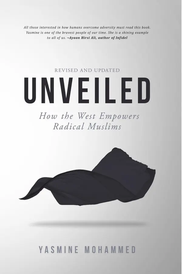 Unveiled: How the West Empowers Radical Muslims by Yasmine Mohammed cover