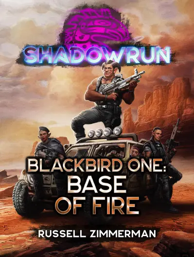 Shadowrun: Blackbird One: Base of Fire book cover