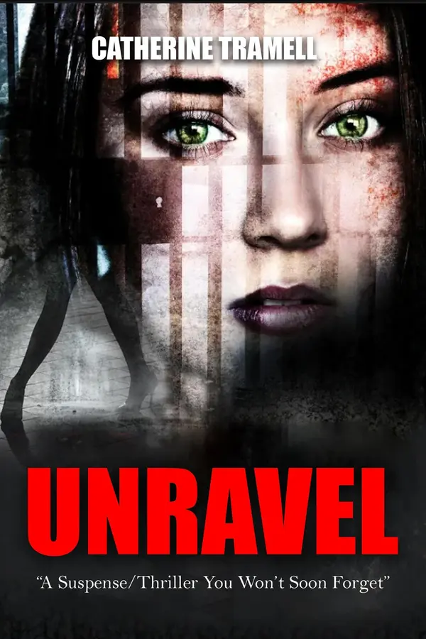 Unravel : A Suspense/Thriller You Won’t Soon Forget by Catherine Tramell cover