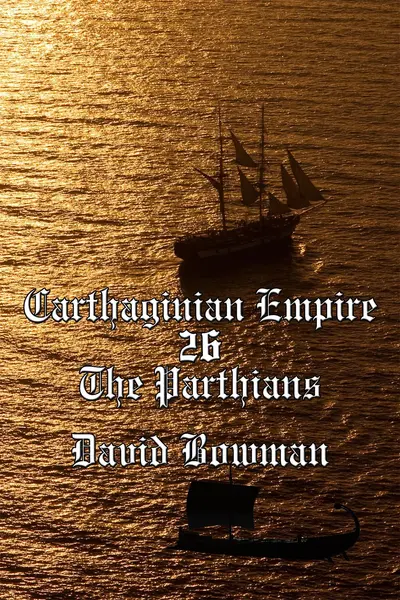 Carthaginian Empire Episode 26 - The Parthians book cover