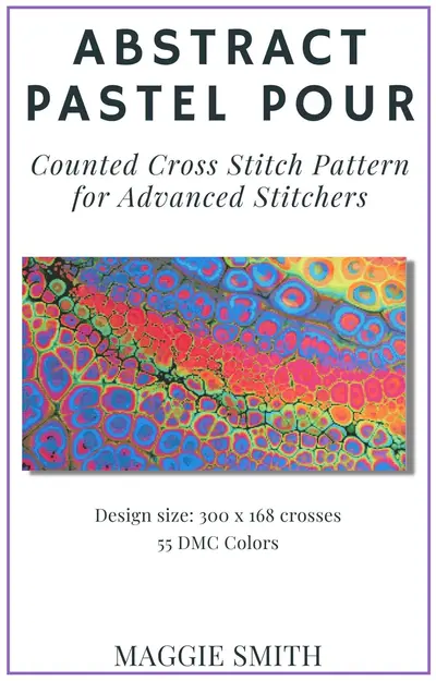 Abstract Pastel Pour | Counted Cross Stitch Pattern for Advanced Stitchers book cover