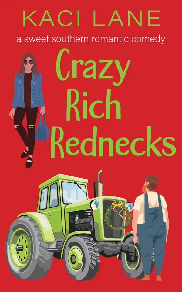Crazy Rich Rednecks: A Sweet Southern Romantic Comedy by Kaci Lane cover