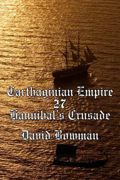 Carthaginian Empire Episode 27 - Hannibal's Crusade book cover