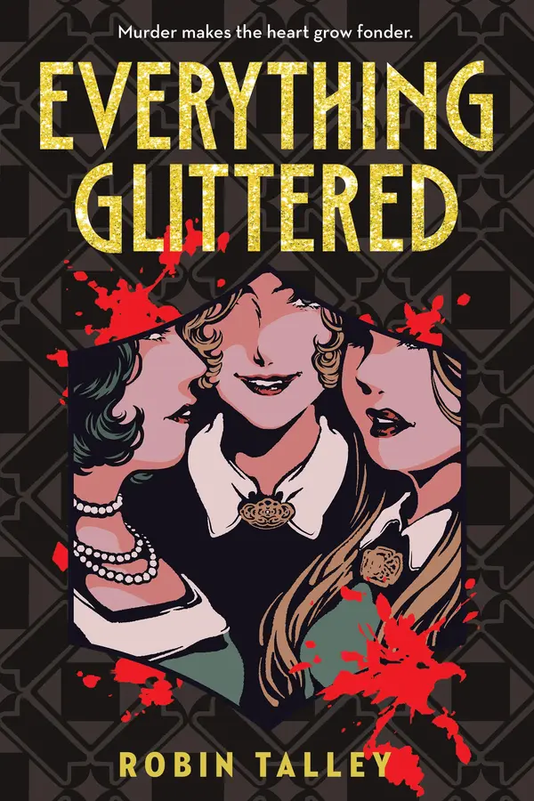 Everything Glittered by Robin Talley cover
