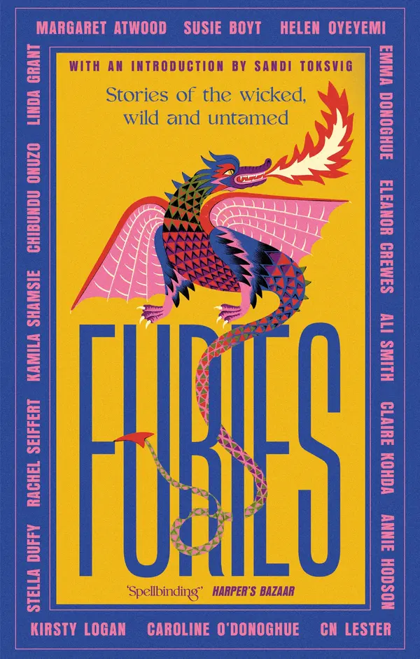 Furies by Margaret Atwood, Ali Smith, Emma Donoghue, Kirsty Logan, Chibundu Onuzo, Caroline O'Donoghue, Linda Grant, Susie Boyt, Stella Duffy, Kamila Shamsie, Helen Oyeyemi, Rachel Seiffert, CN Lester, Claire Kohda, Eleanor Crewes, Annie Hodson cover