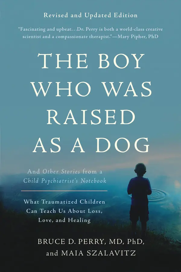 The Boy Who Was Raised as a Dog by Bruce D Perry, Maia Szalavitz cover