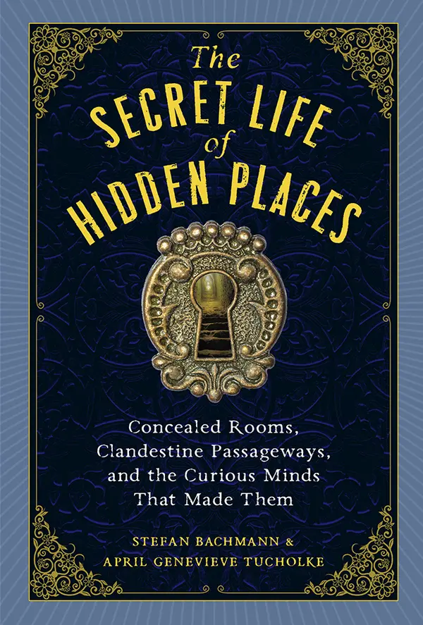 The Secret Life of Hidden Places by Stefan Bachmann, April Genevieve Tucholke cover