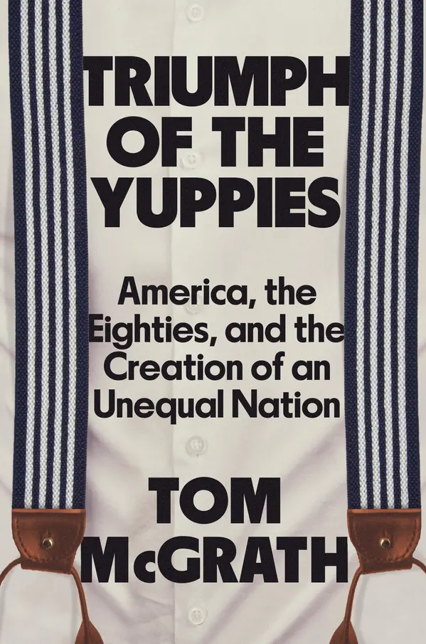 Triumph of the Yuppies by Tom McGrath cover