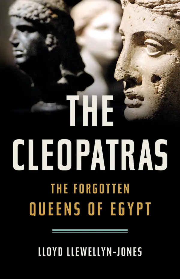 The Cleopatras by Lloyd Llewellyn-Jones cover