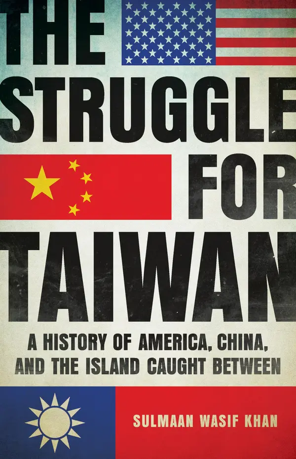 The Struggle for Taiwan by Sulmaan Wasif Khan cover