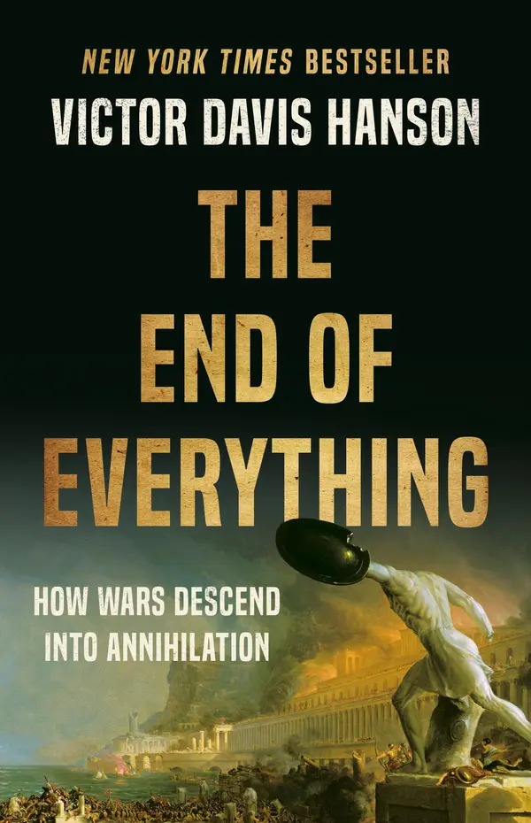 The End of Everything by Victor Davis Hanson cover