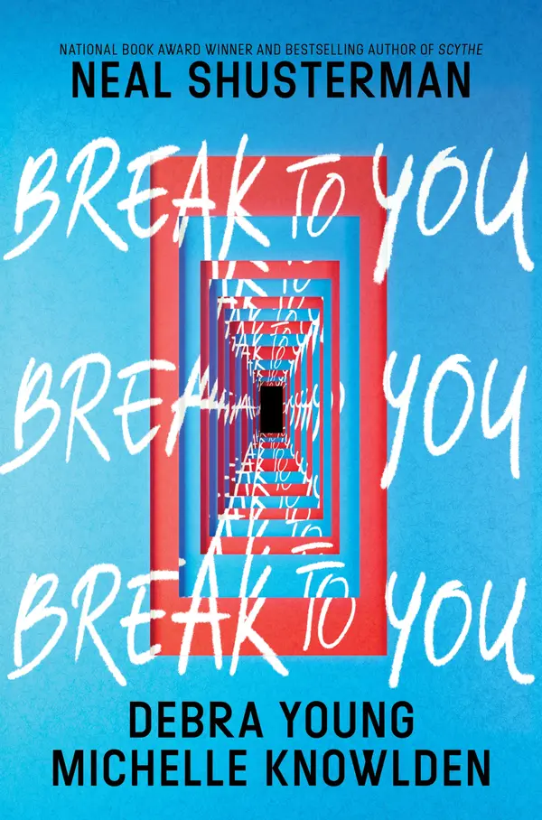 Break to You by Neal Shusterman, Debra Young, Michelle Knowlden cover