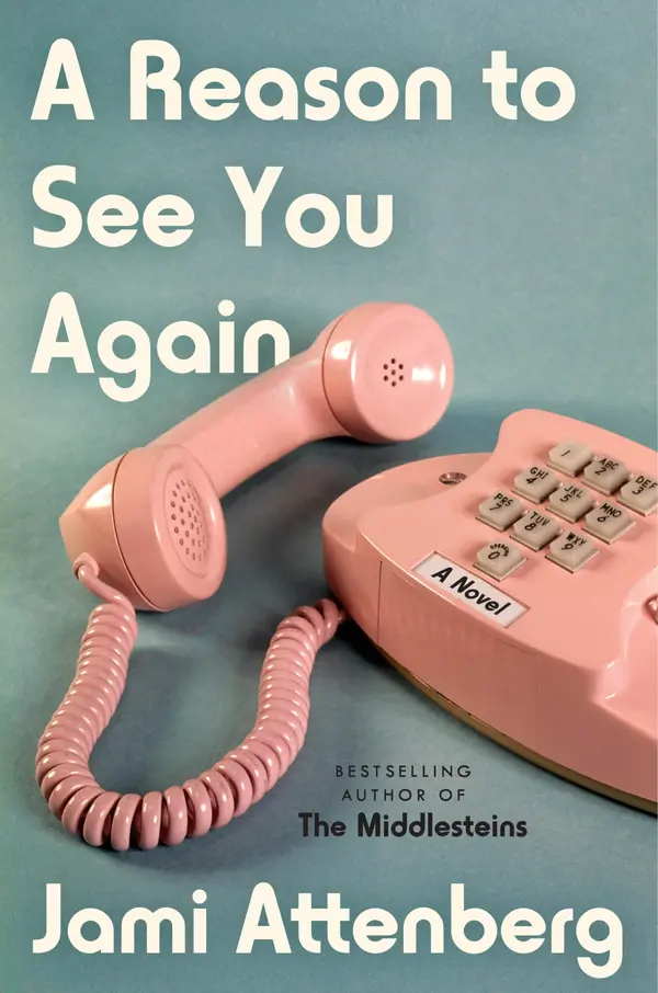 A Reason to See You Again by Jami Attenberg cover