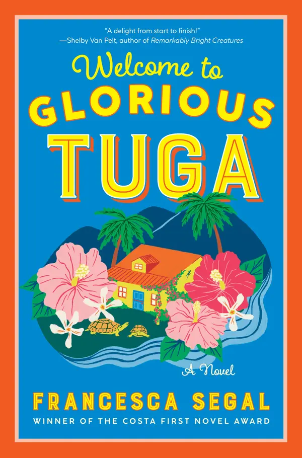 Welcome to Glorious Tuga by Francesca Segal cover