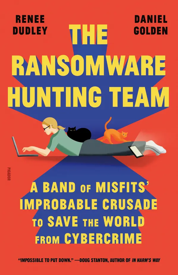 The Ransomware Hunting Team by Renee Dudley, Daniel Golden cover