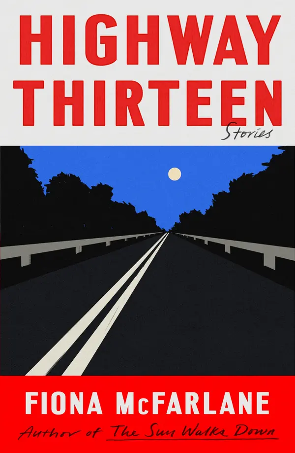 Highway Thirteen by Fiona McFarlane cover