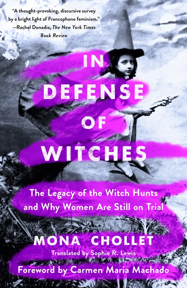 In Defense of Witches by Mona Chollet, Sophie R. Lewis, Carmen Maria Machado cover
