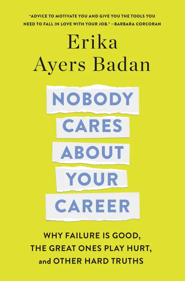 Nobody Cares About Your Career by Erika Ayers Badan cover