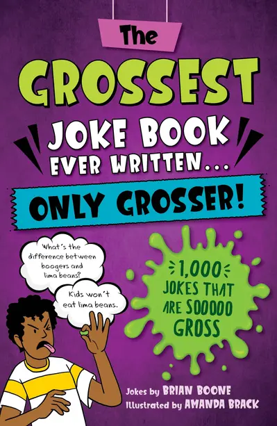 The Grossest Joke Book Ever Written...Only Grosser! book cover