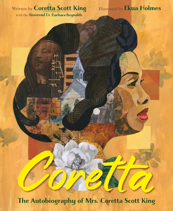 Coretta: The Autobiography of Mrs. Coretta Scott King by Coretta Scott King, Ekua Holmes cover