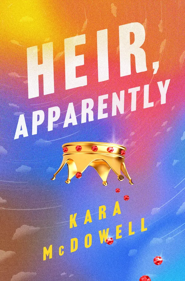 Heir, Apparently by Kara McDowell cover