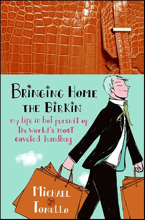 Bringing Home the Birkin by Michael Tonello cover