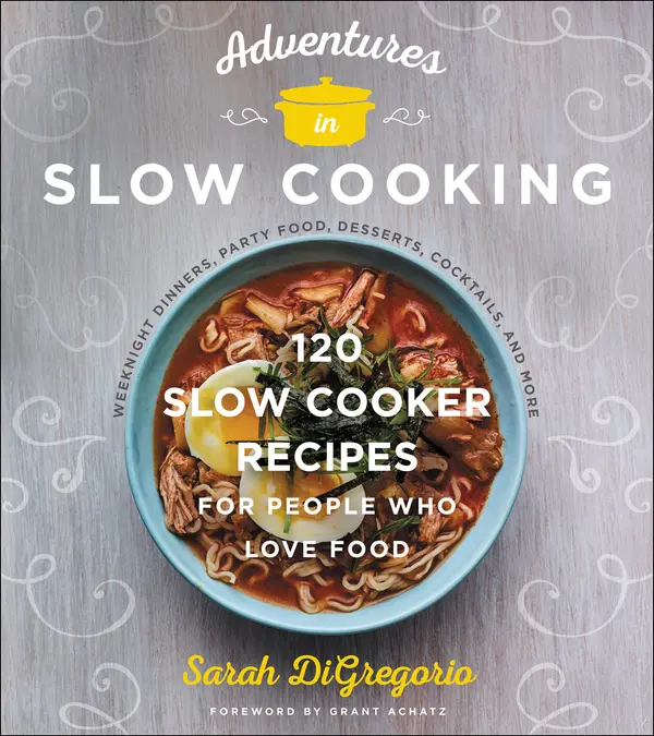 Adventures in Slow Cooking by Sarah DiGregorio, Grant Achatz cover