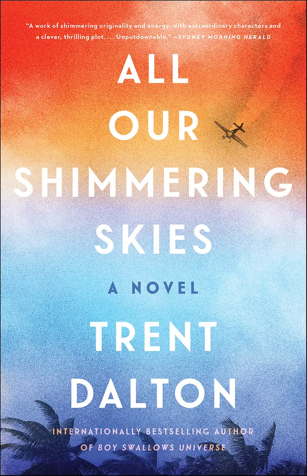 All Our Shimmering Skies by Trent Dalton cover