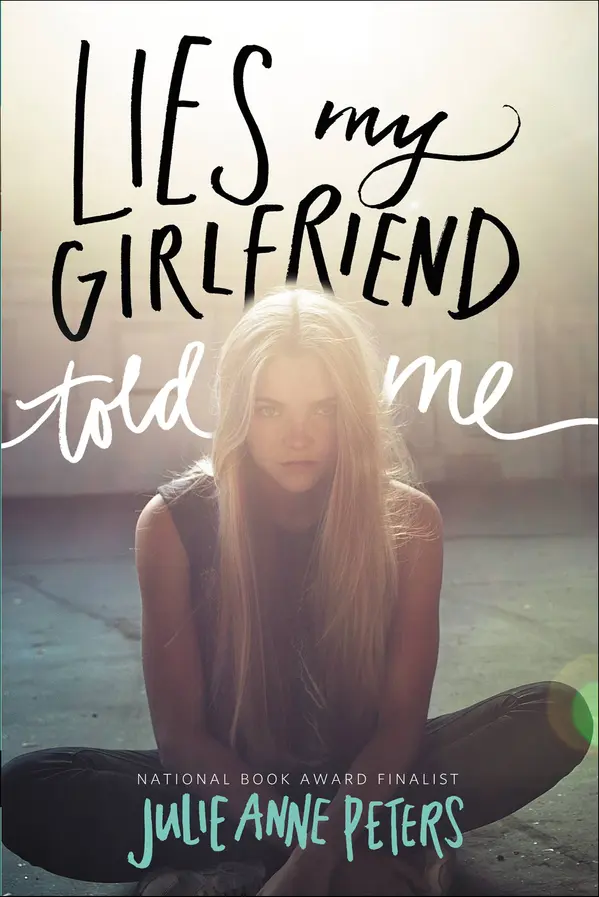Lies My Girlfriend Told Me by Julie Anne Peters cover