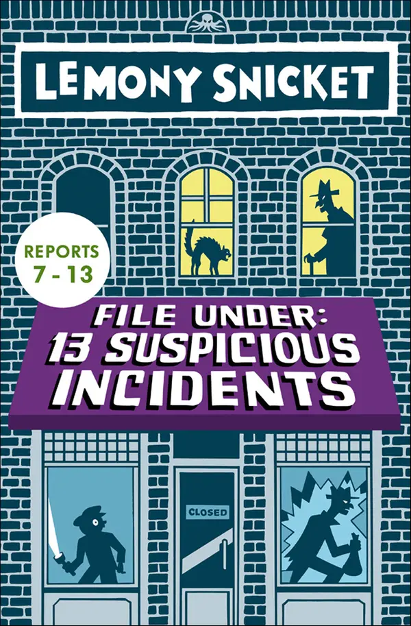 File Under: 13 Suspicious Incidents (Reports 7-13) by Lemony Snicket, Seth cover