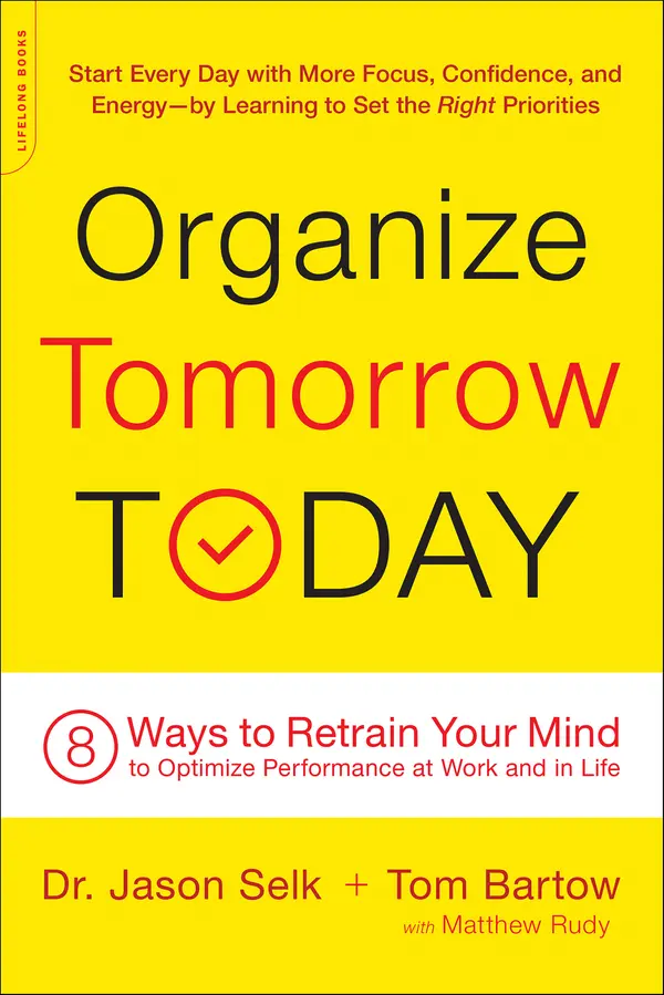 Organize Tomorrow Today by Jason Selk, Tom Bartow, Matthew Rudy cover