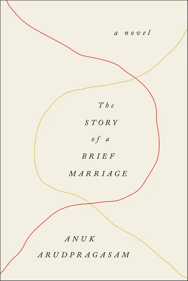 The Story of a Brief Marriage by Anuk Arudpragasam cover