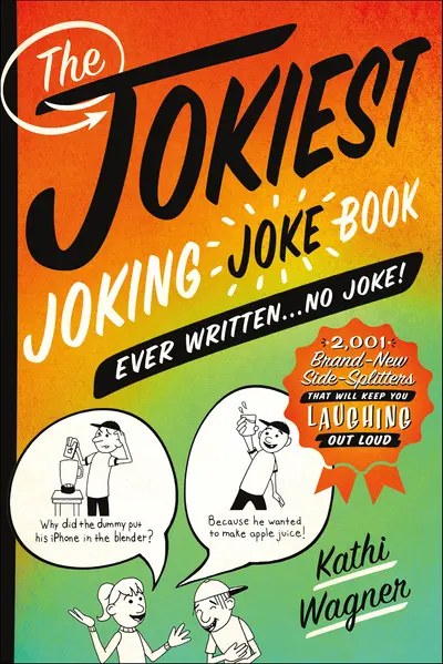 The Jokiest Joking Joke Book Ever Written . . . No Joke! book cover