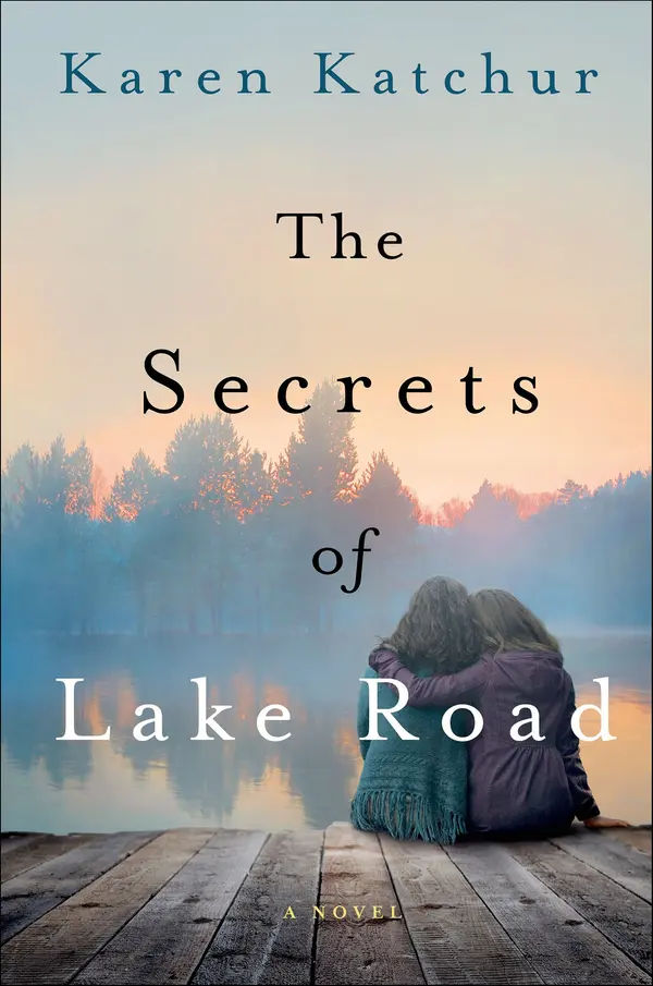 The Secrets of Lake Road by Karen Katchur cover