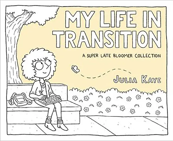 My Life in Transition by Julia Kaye cover