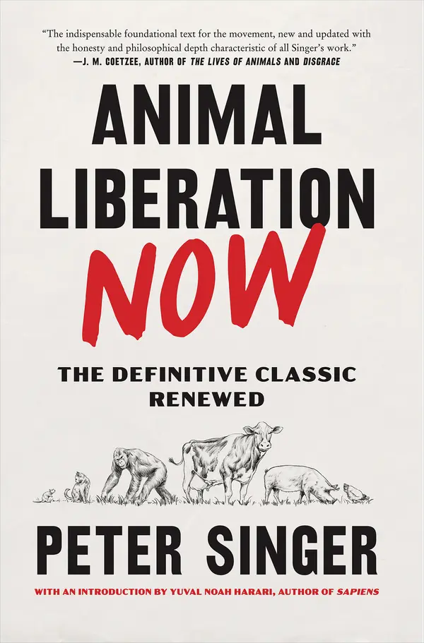 Animal Liberation Now by Peter Singer, Yuval Noah Harari cover