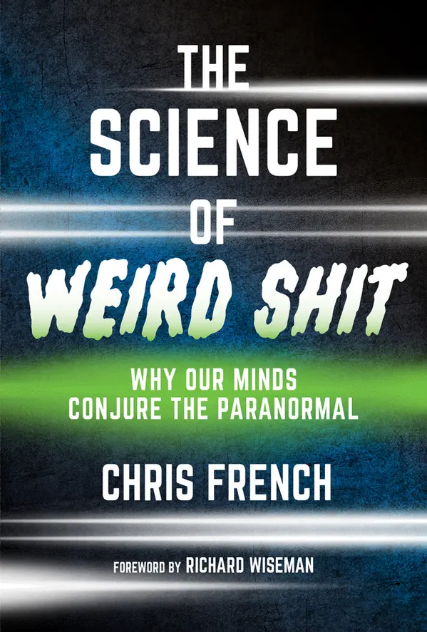 The Science of Weird Shit by Chris French, Richard Wiseman cover