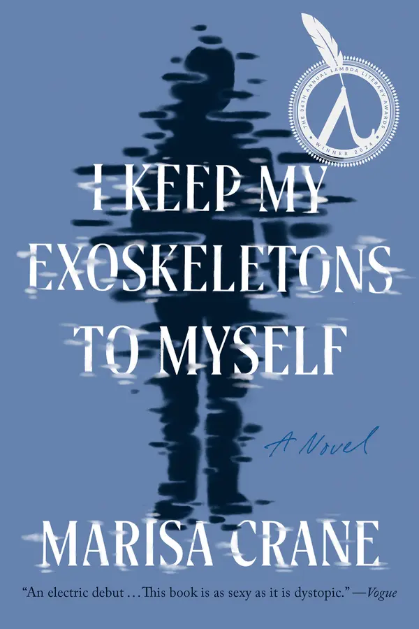 I Keep My Exoskeletons to Myself by Marisa Crane cover