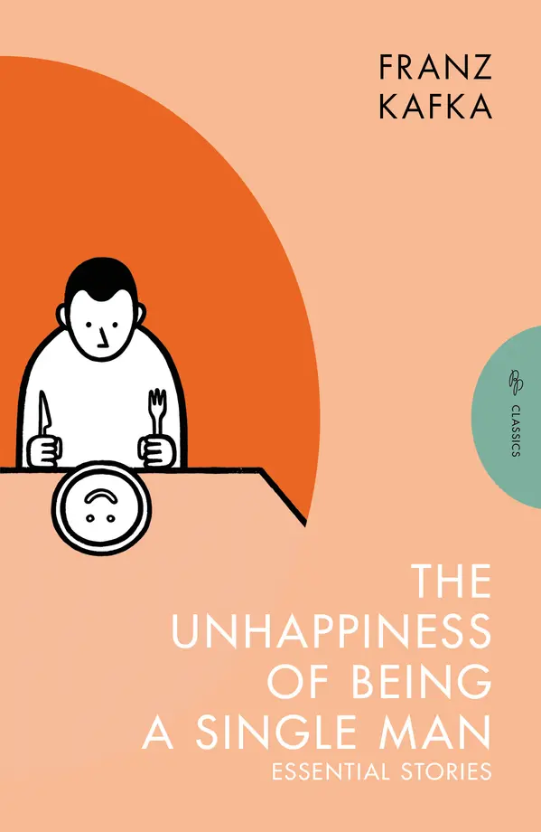 The Unhappiness of Being a Single Man by Franz Kafka, Alexander Starritt cover